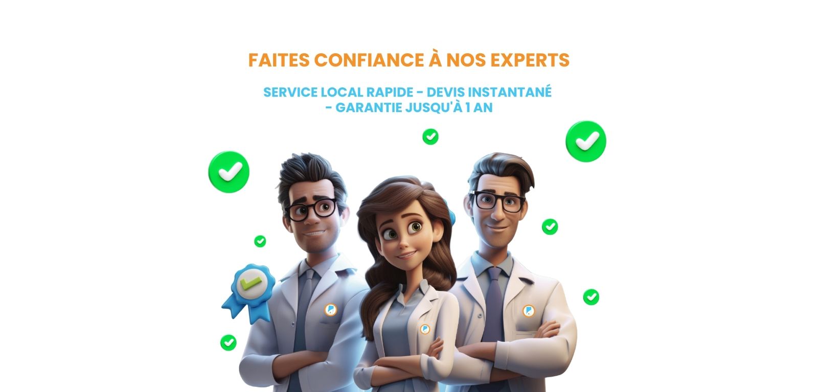 Faites confiance à nos experts